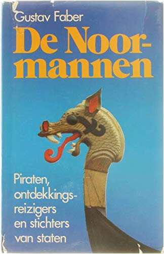 De Noormannen: Piraten, ontdekkingsreizigers en stichters van staten book