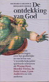 De ontdekking van God: inspirerende overpeinzingen over het goddelijke in ons leven van 's werelds bekendste spirituele schrijvers als Wayne Dyer, ... de Dalai Lama, Lynn Andrews en vele anderen book