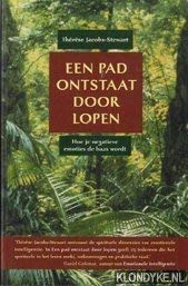 Een pad ontstaat door lopen: hoe je negatieve emoties de baas wordt book