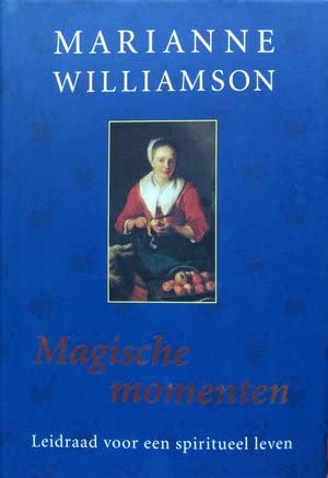 Magische momenten: leidraad voor een spiritueel leven book
