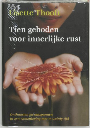 Tien geboden voor innerlijke rust: onthaasten en ontspannen in een samenleving met te weinig tijd Religion & Esotericism
