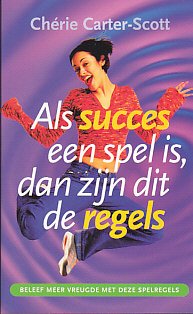 Als succes een spel is, dan zijn dit de regels: beleef meer vreugde met deze spelregels book