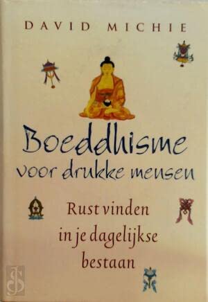Boeddhisme voor drukke mensen: rust vinden in je dagelijks leven Books
