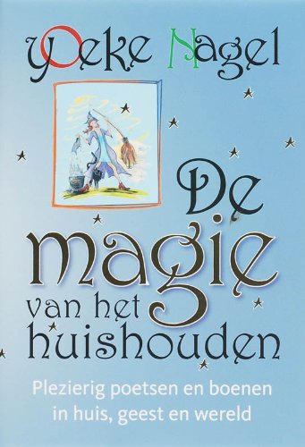 De magie van het huishouden: plezierig poetsen en boenen in huis, geest en wereld book