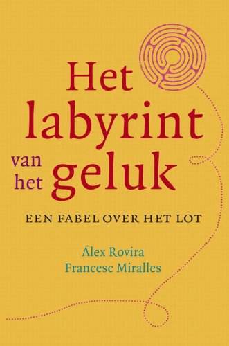 Het labyrint van het geluk: een fabel over het lot book
