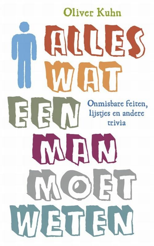 Alles wat een man moet weten: Onmisbare feiten, lijstjes en andere trivia Lifestyle