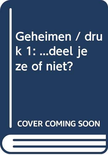 Geheimen / druk 1: ...deel je ze of niet? book