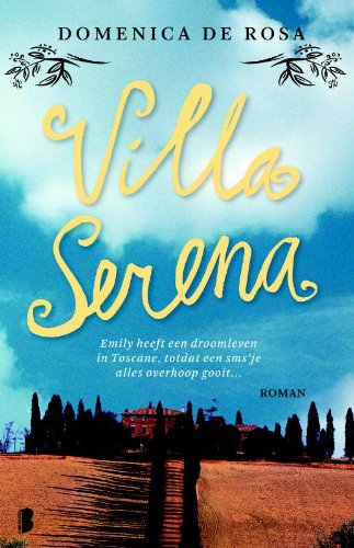 Villa Serena: Emily heeft een droomleven in Toscane, totdat een sms'je alles overhoop gooit... Contemporary literature