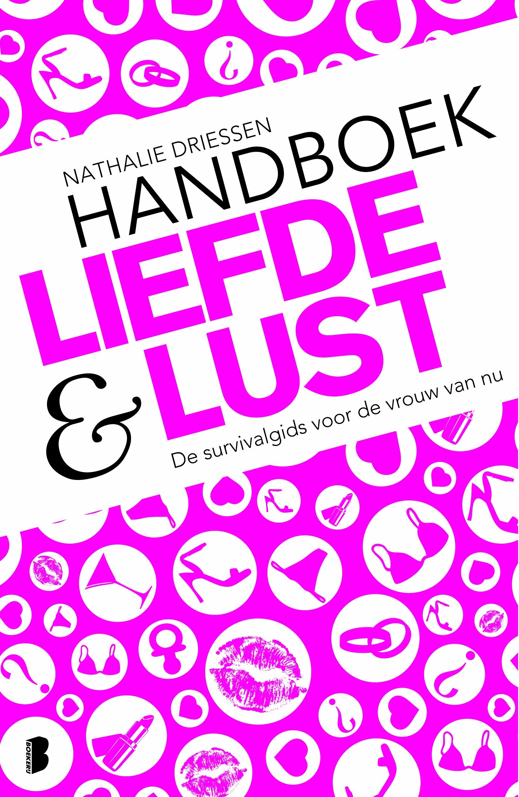 Handboek Liefde & Lust: De survivalgids voor de vrouw van nu Eroticism