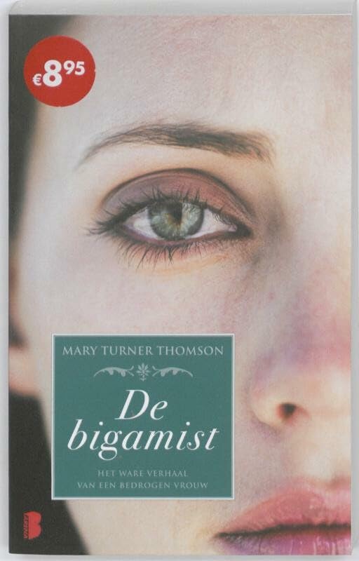 De bigamist: het ware verhaal van een bedrogen vrouw book