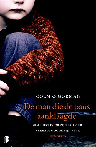 MAN DIE DE PAUS AANKLAAGDE, DE: MISBRUIKT DOOR ZIJN PRIESTER, VERRADEN DOOR ZIJN KERK - MEMOIRES Contemporary literature Books