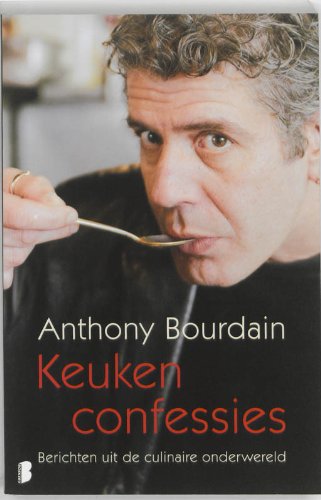 Keukenconfessies: Berichten uit de culinaire onderwereld Books