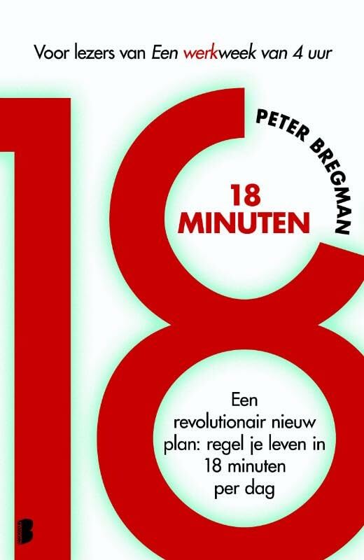 18 minuten: Een revolutionair nieuw plan: manage je leven in 18 minuten per dag book