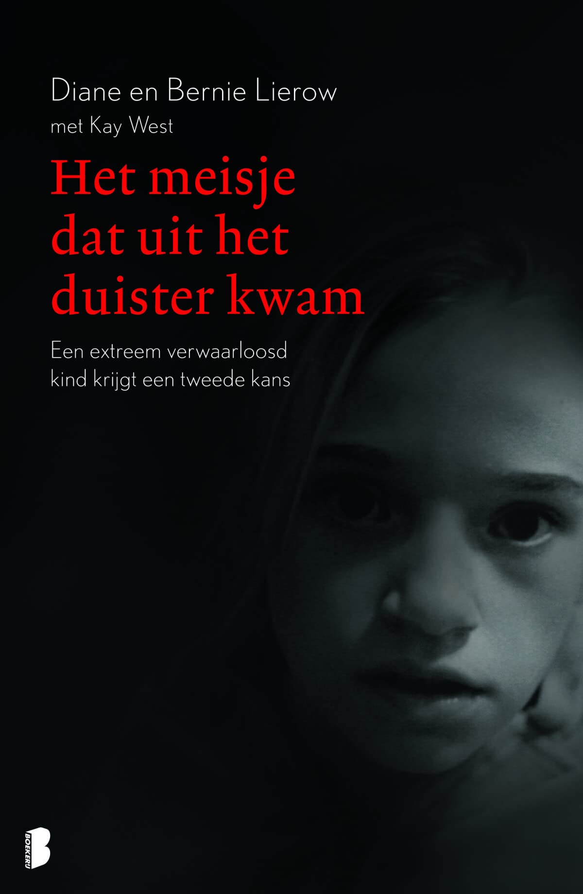 Het meisje dat uit het duister kwam: een extreem verwaarloosd kind krijgt een tweede kans book