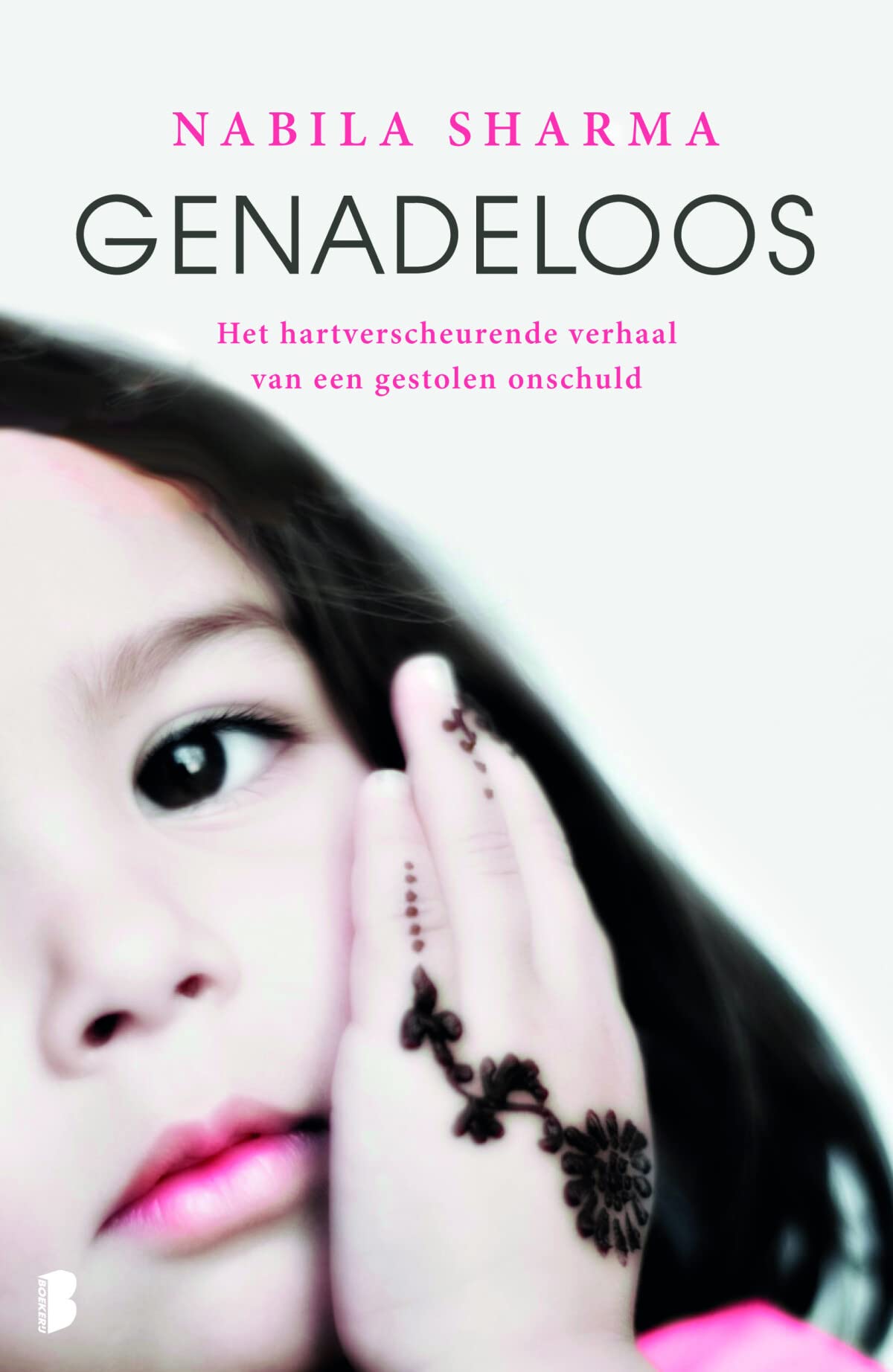 Genadeloos: het hartverscheurende verhaal van een gestolen onschuld book