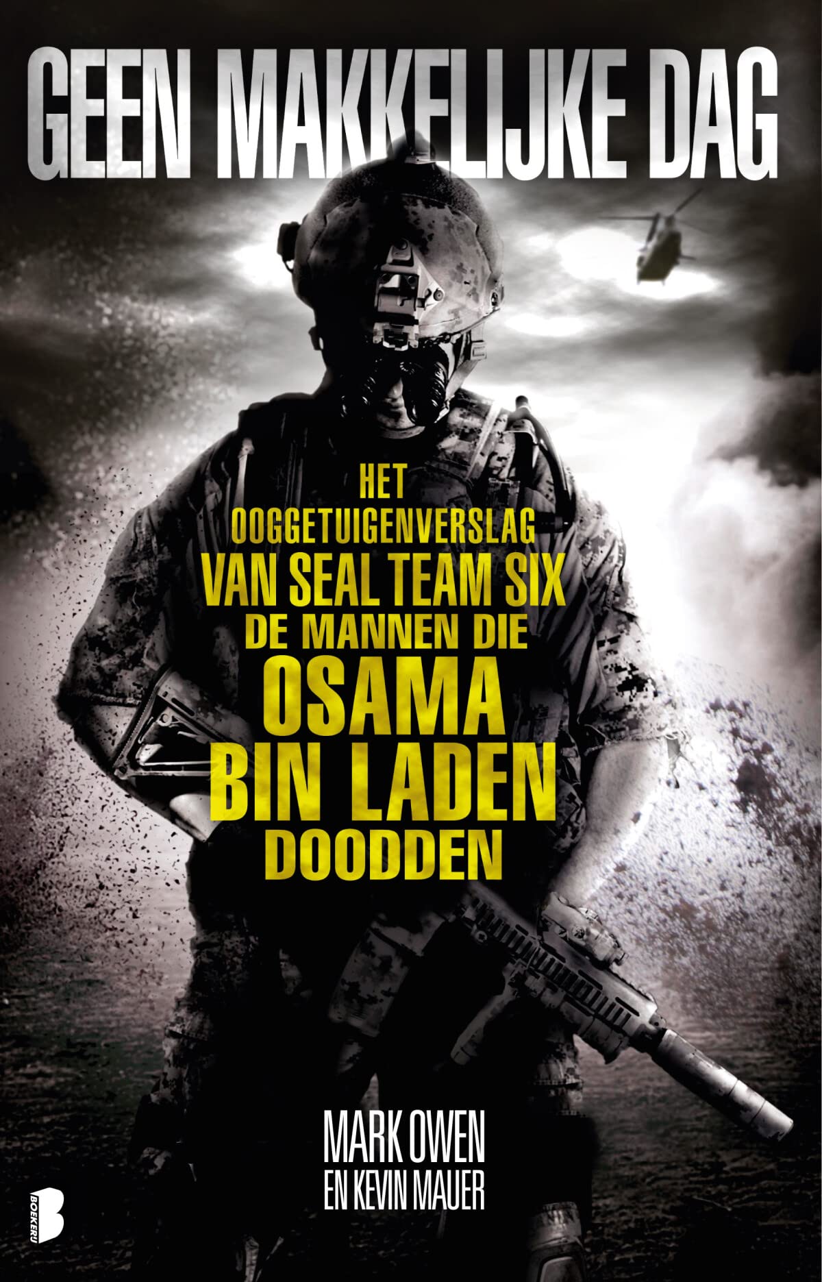 Geen makkelijke dag: het ooggetuigenverslag van Seal Team Six, de mannen die Osama Bin Laden doodden book