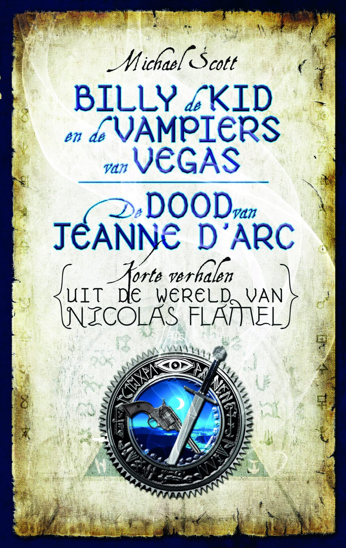 Billy the Kid en de vampiers van Vegas & De dood van Jeanne d'Arc: korte verhalen uit de wereld van Nicolas Flamel Fairy Tales & Legends