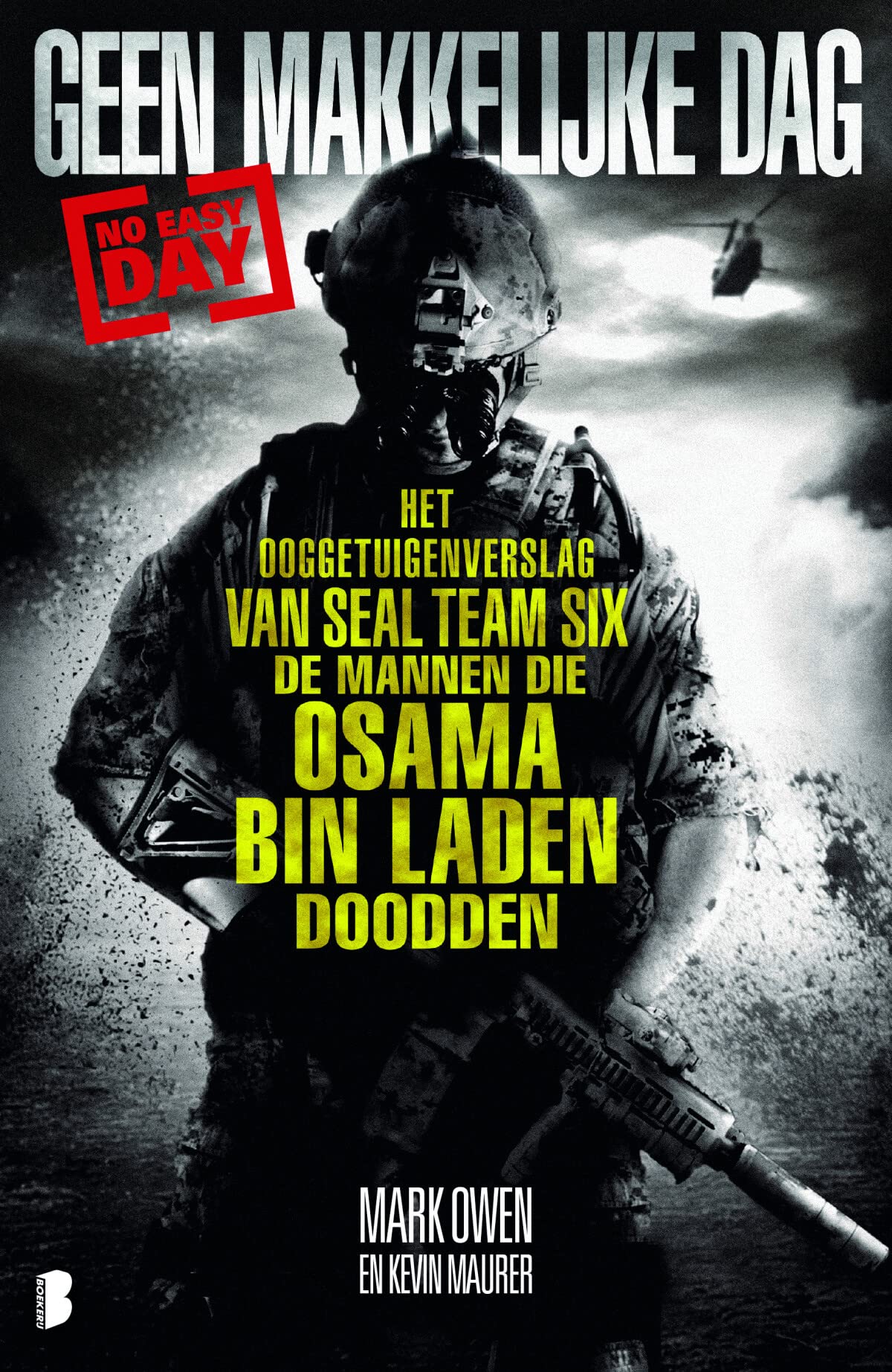 Geen makkelijke dag: Het ooggetuigenverslag van Seal Team Six de mannen die Osama Bin Laden doodden Contemporary literature
