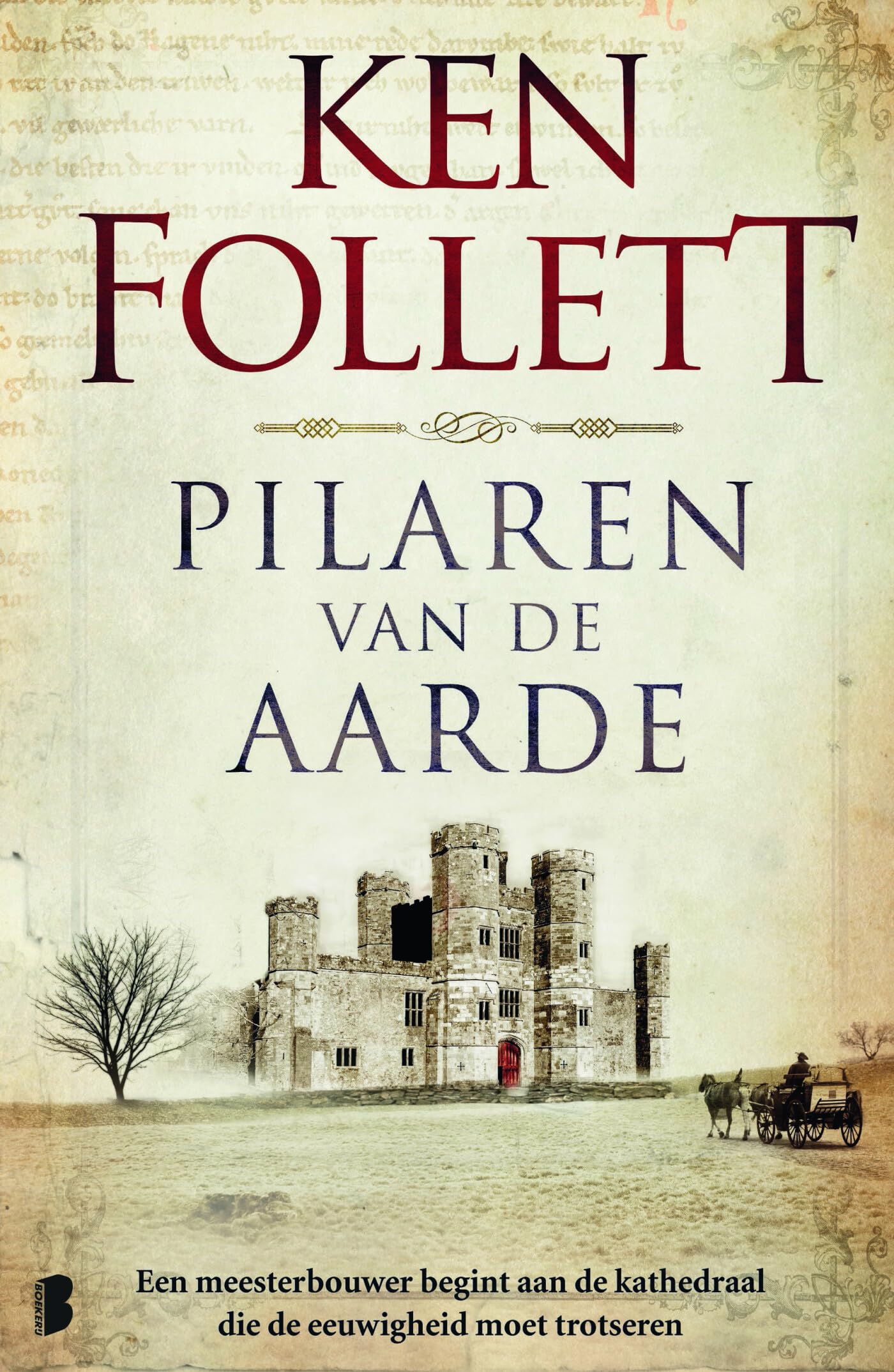 Pilaren van de aarde: een meesterbouwer begint aan de kathedraal die de eeuwigheid moet trotseren book