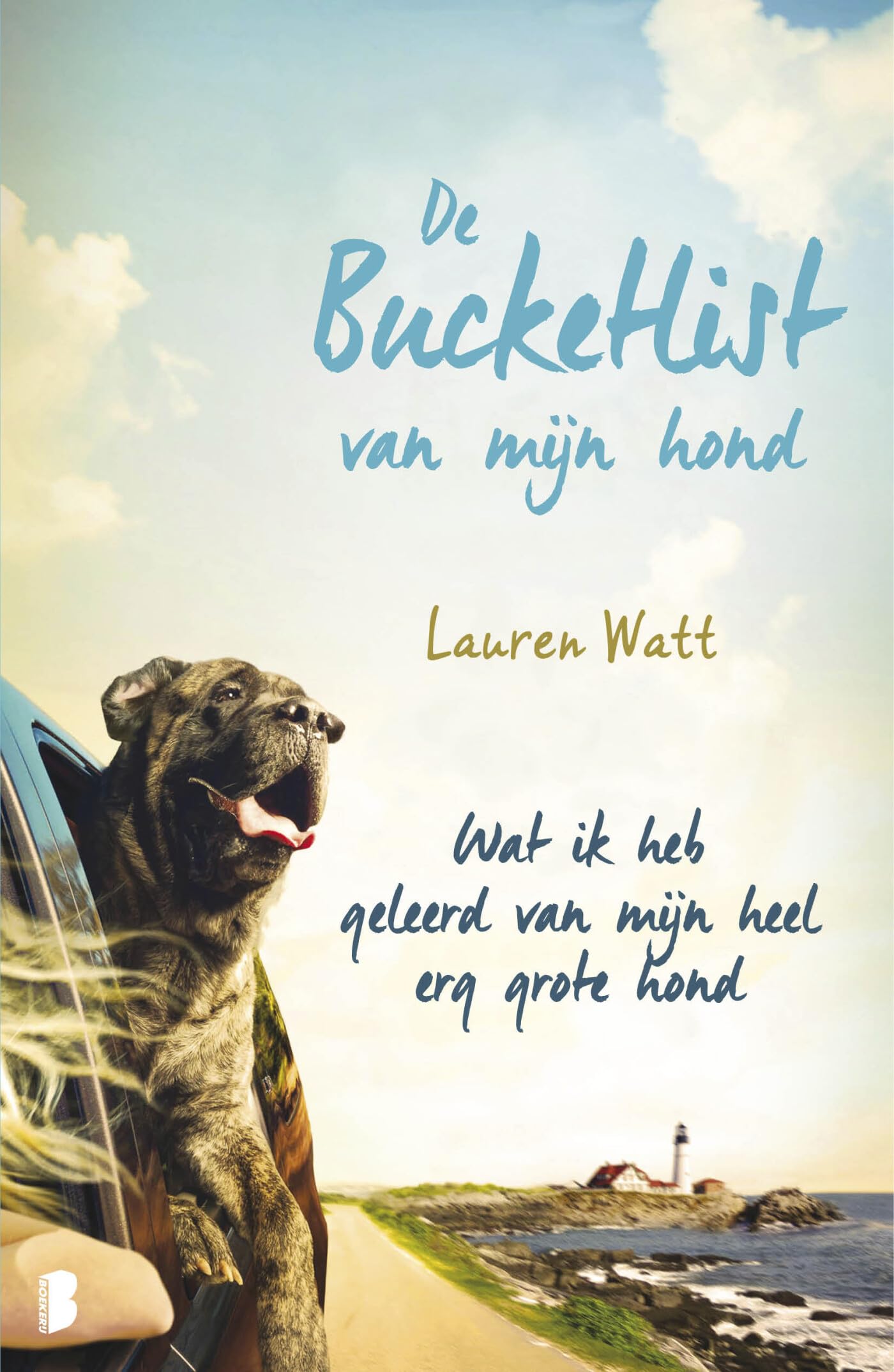 De bucketlist van mijn hond: wat ik heb geleerd van mijn heel erg grote hond book