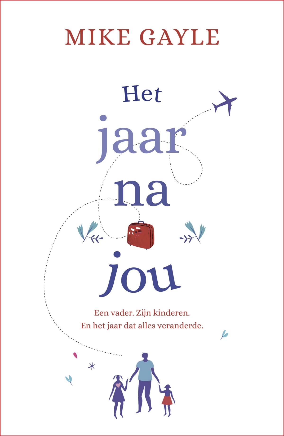Het jaar na jou: Een vader. Zijn kinderen. En het jaar dat alles veranderde. Contemporary literature