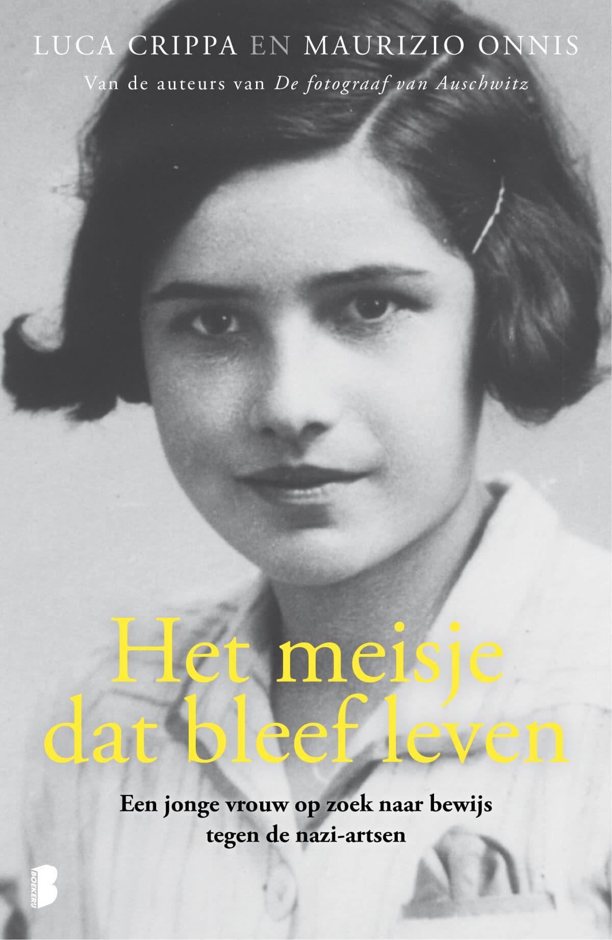 Het meisje dat bleef leven: Een jonge vrouw op zoek naar bewijs tegen de nazi-artsen Social Sciences