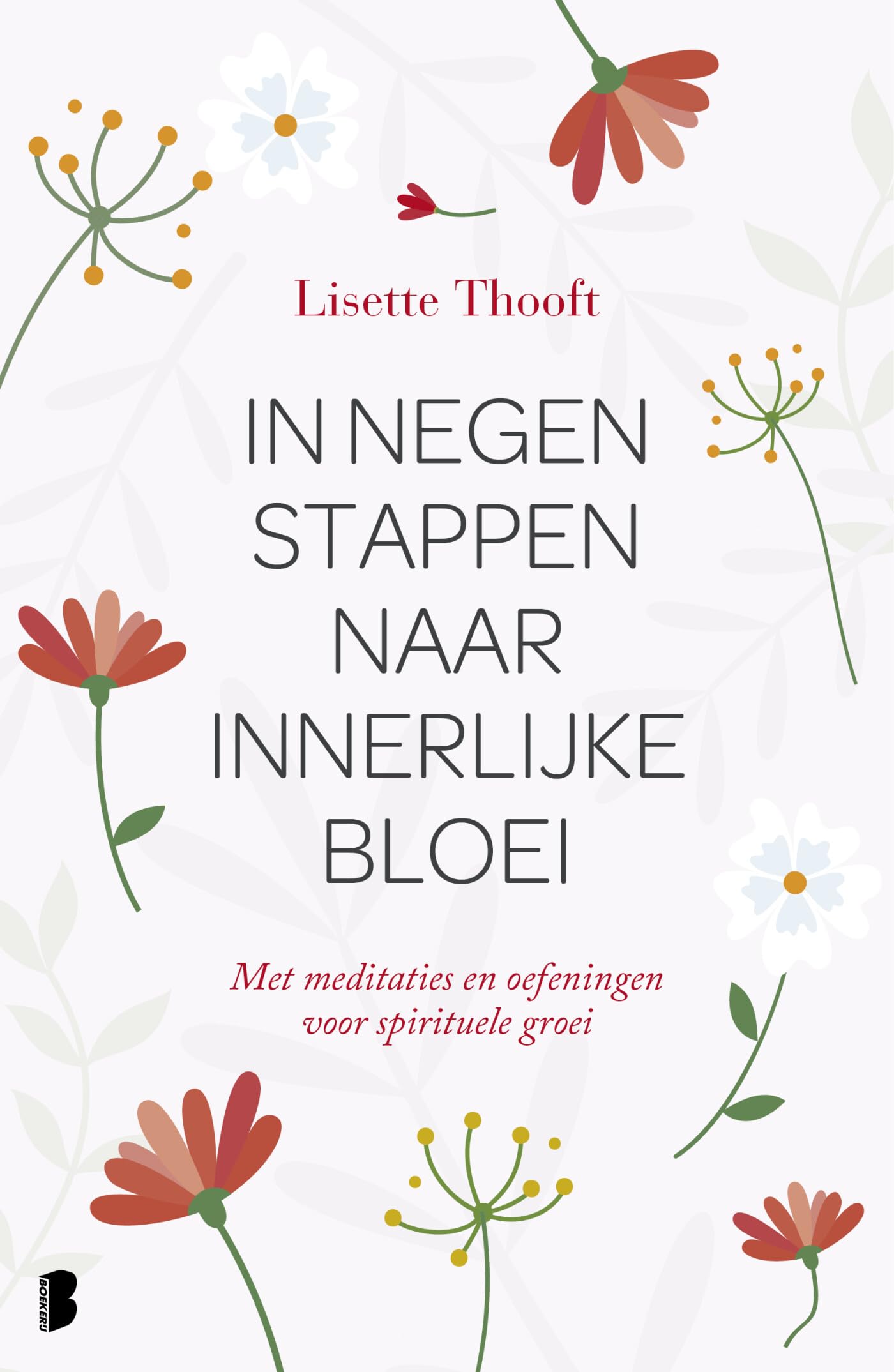 In negen stappen naar innerlijke bloei: met meditaties en oefeningen voor spirituele groei Business, Finance & Career