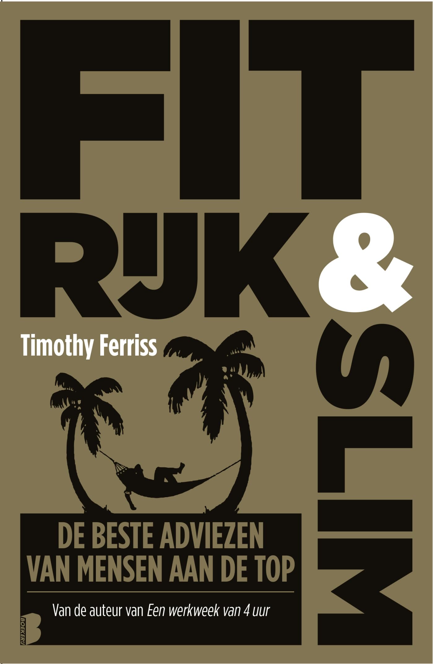 Fit, rijk & slim: De beste adviezen van mensen aan de top book