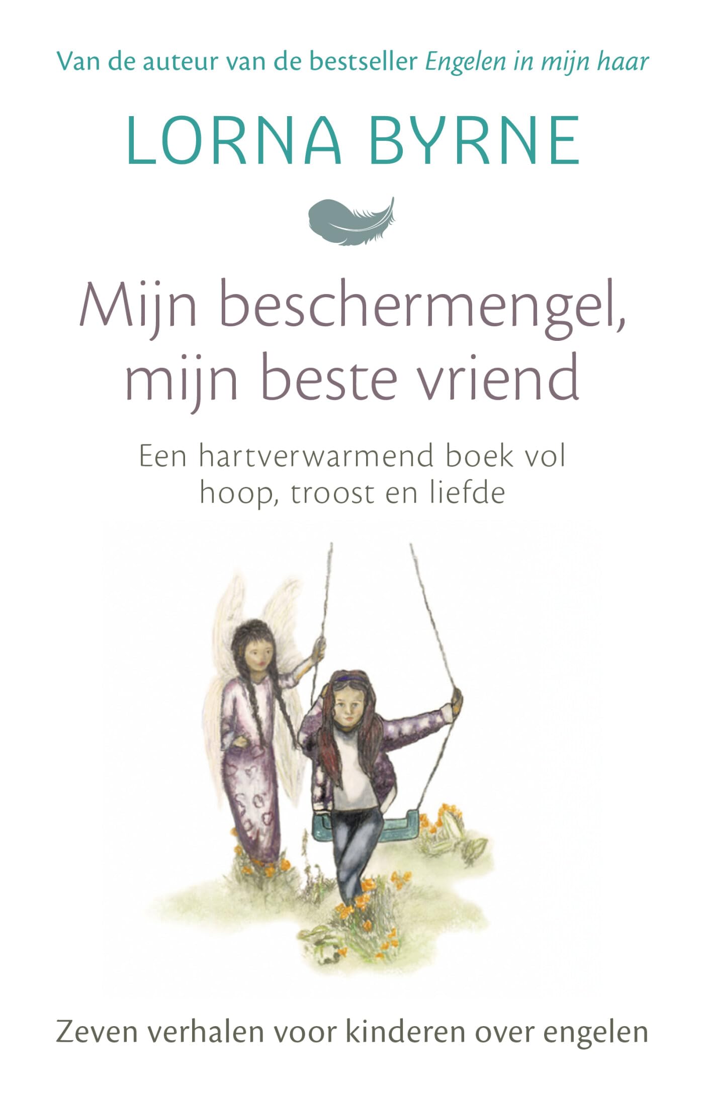 Mijn beschermengel, mijn beste vriend: een hartverwarmend boek vol hoop, troost en liefde: zeven verhalen voor kinderen over engelen book