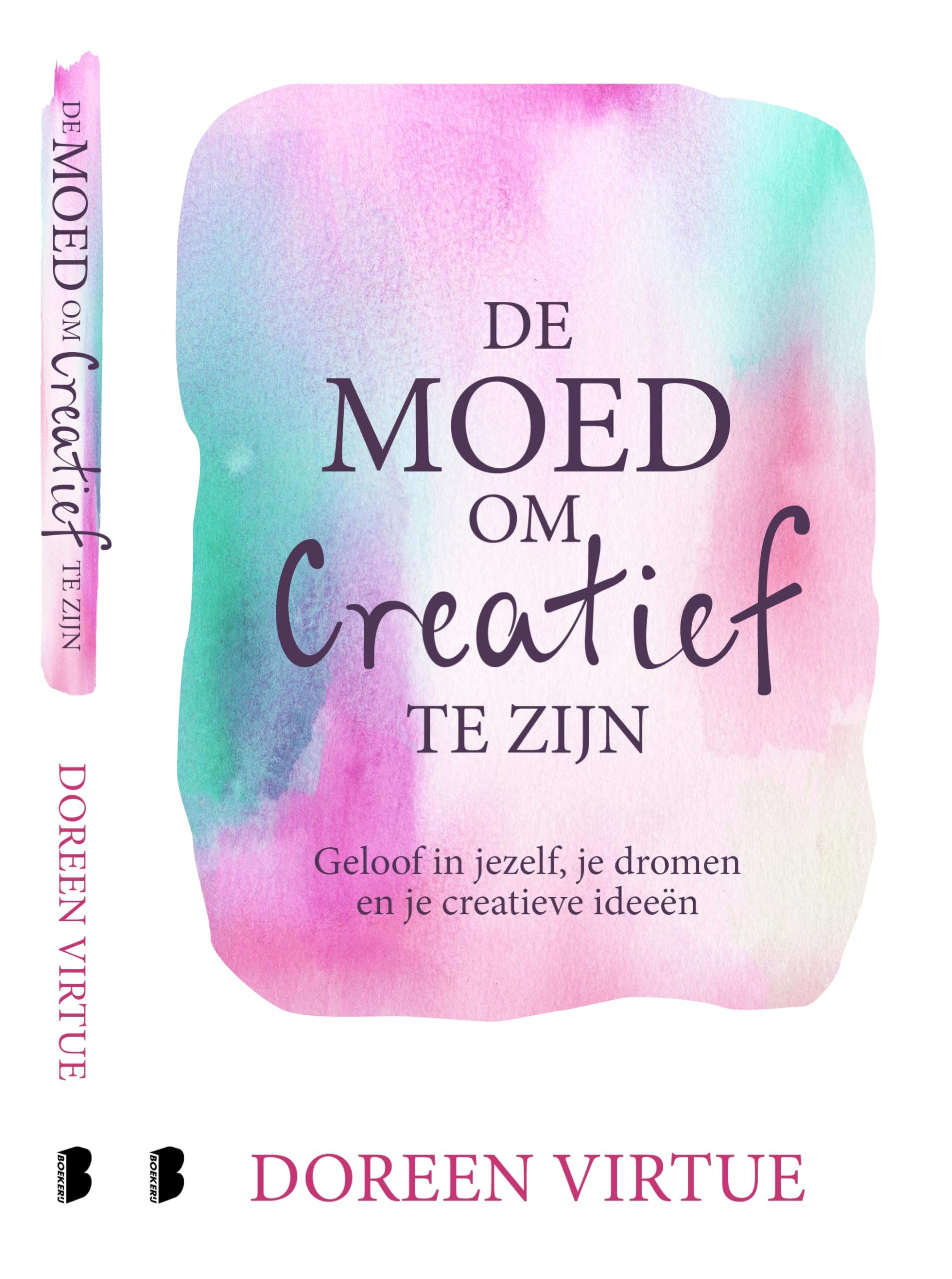 De moed om creatief te zijn: Geloof in jezelf, je dromen en je creatieve ideeën book