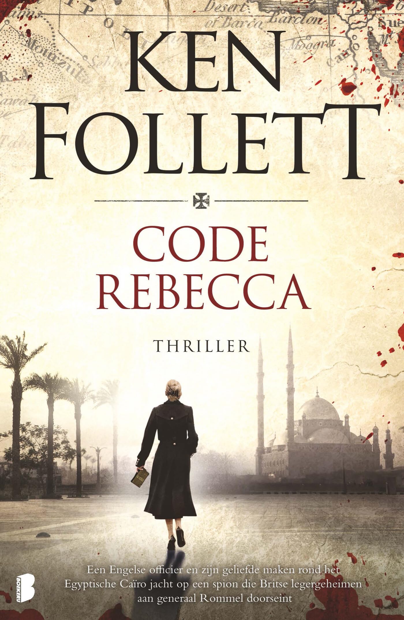 Code Rebecca: Een Engelse officier en zijn geliefde maken rond het Egyptische Caïro jacht op een spion die Britse legergeheimen aan generaal Rommel doorseint book