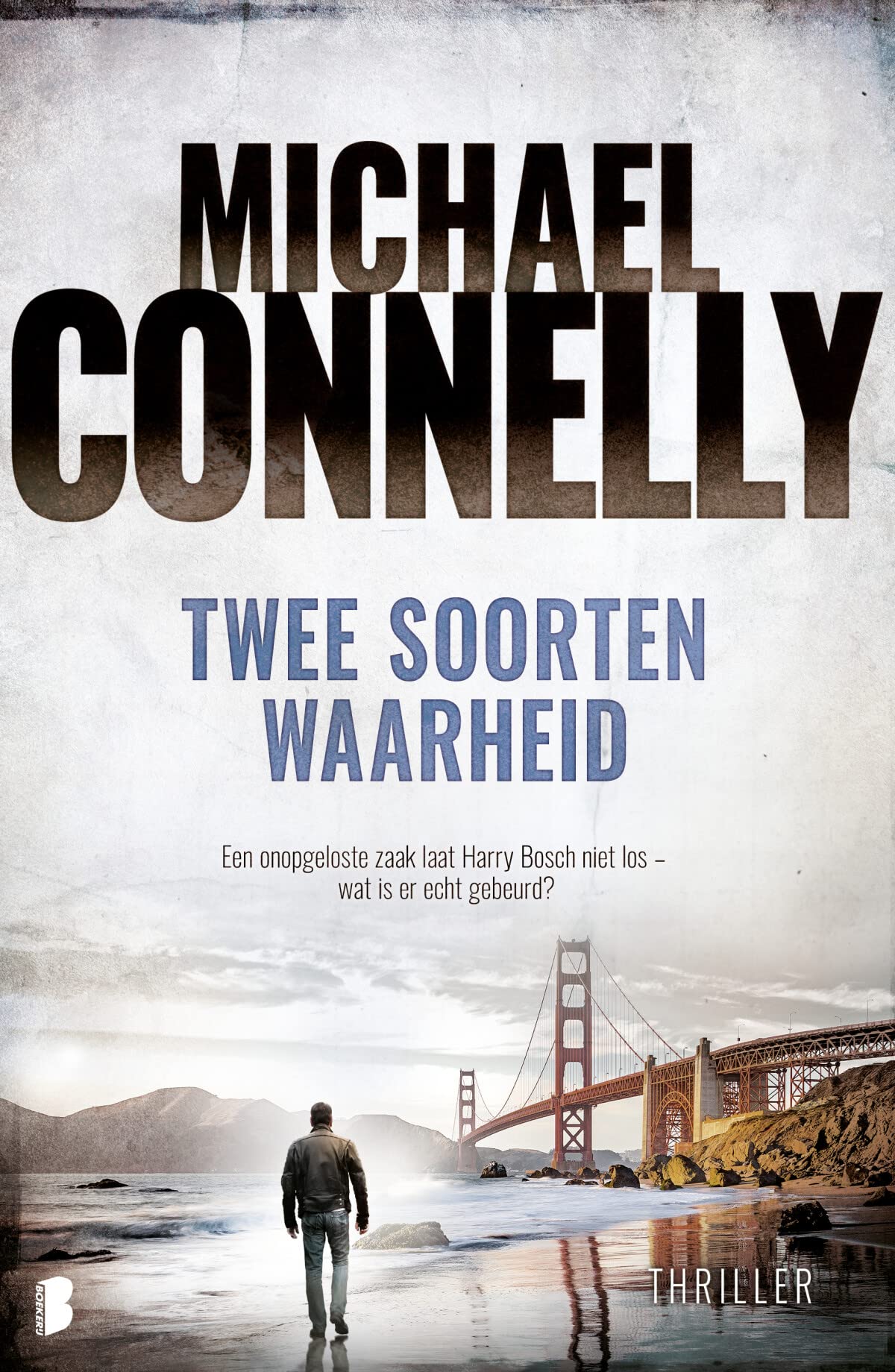 Twee soorten waarheid: Een onopgeloste zaak laat Harry Bosch niet los - wat is er echt gebeurd? (Harry Bosch Serie, 20) book