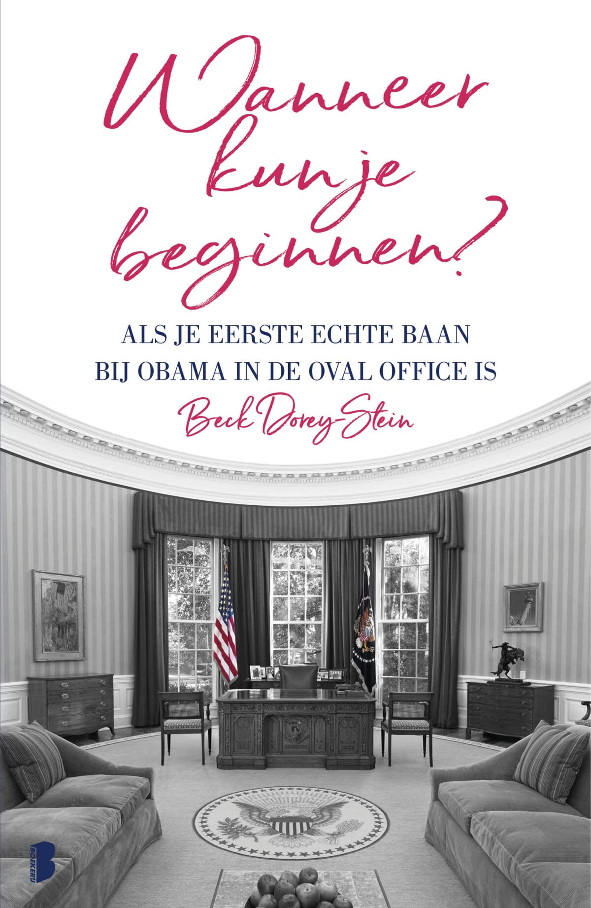 Wanneer kun je beginnen?: Als je eerste echte baan bij Obama in de Oval Office is Memories