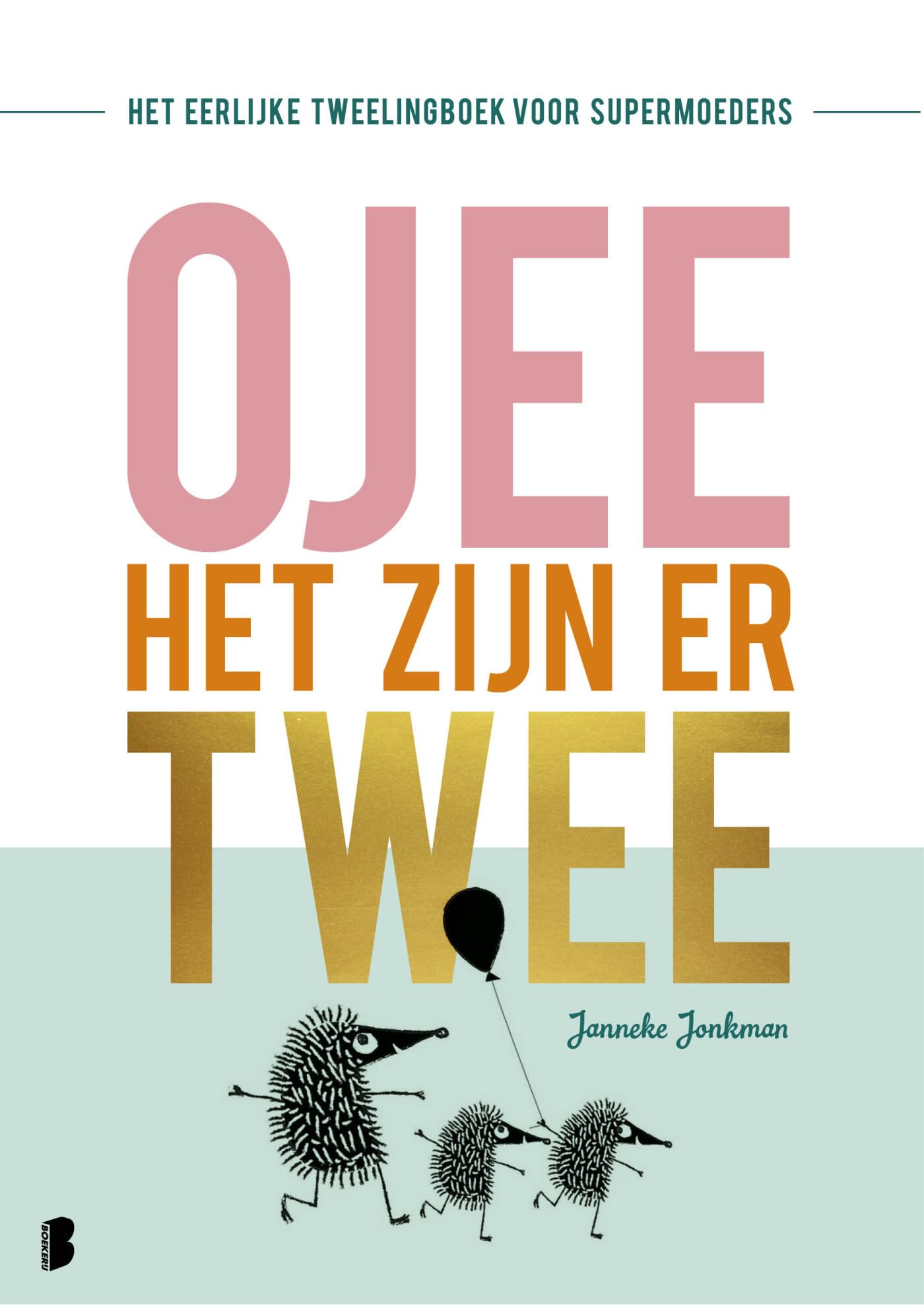 O jee, het zijn er twee: Het eerlijke tweelingboek voor supermoeders Parents & Children