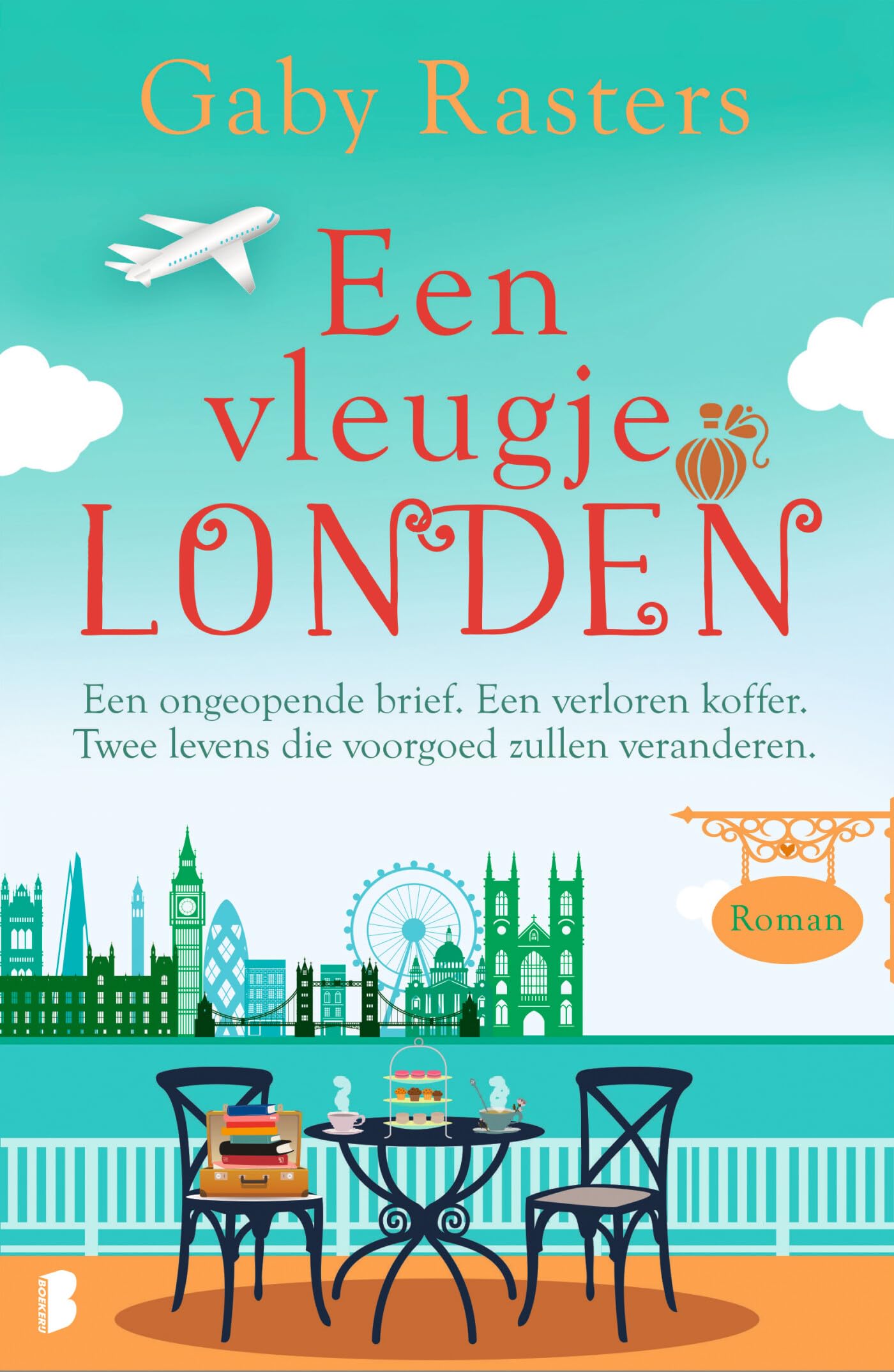 Een vleugje Londen: Een ongeopende brief. Een verloren koffer. Twee levens die voorgoed zullen veranderen. Contemporary literature
