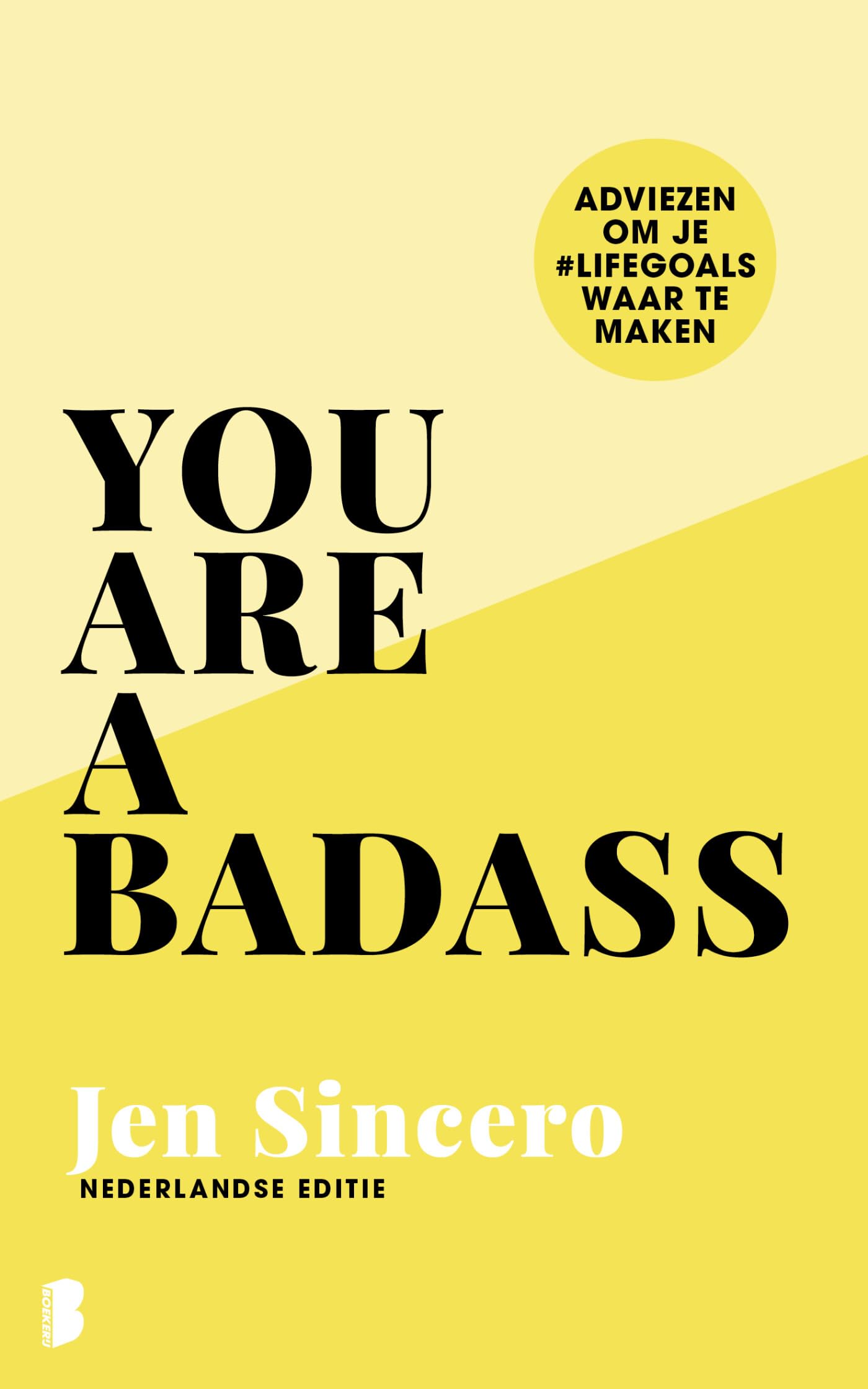 You are a badass: adviezen om je #lifegoals waar te maken Business, Finance & Career