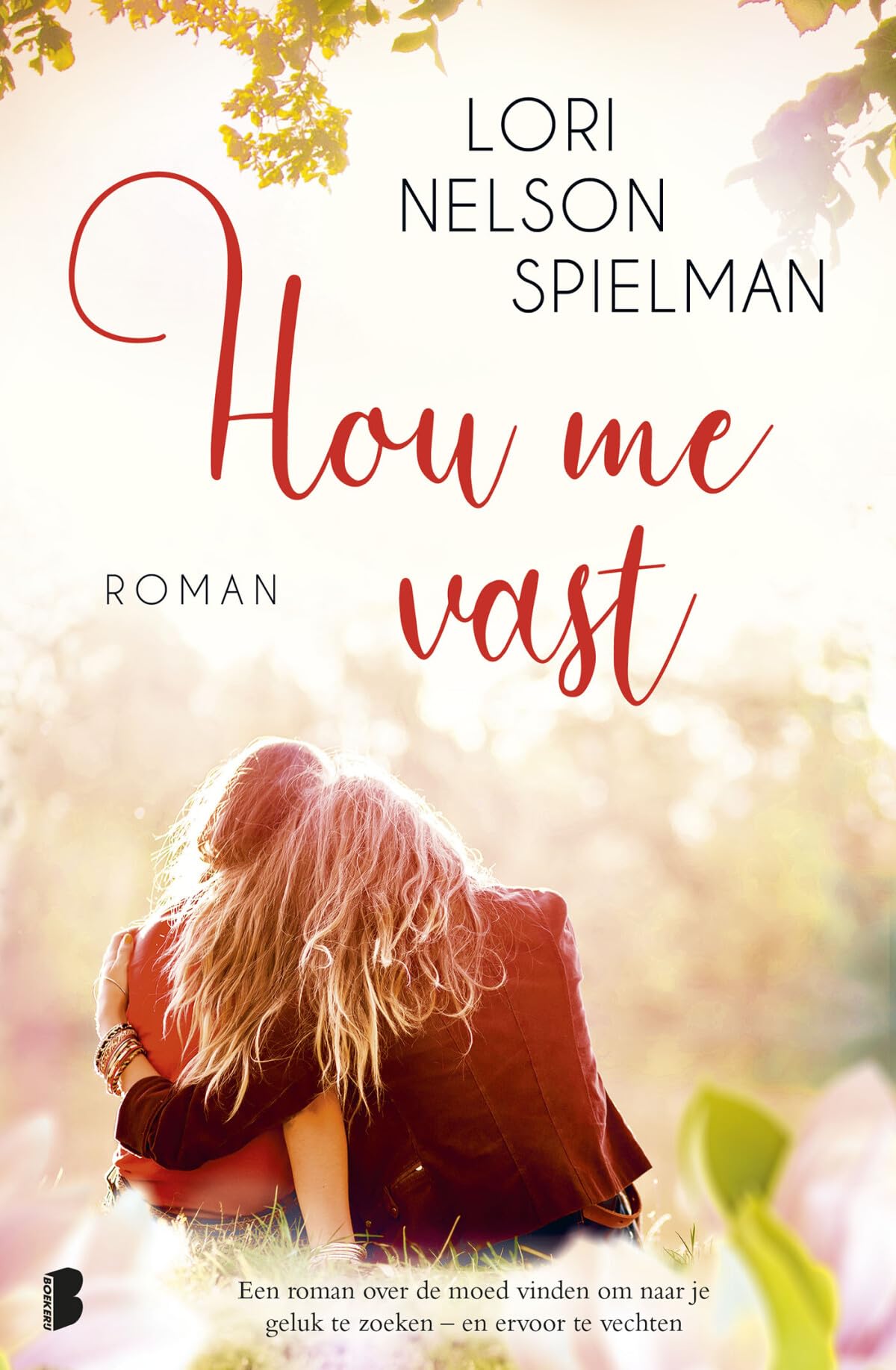 Hou me vast: Een roman over de moed vinden om naar je geluk te zoeken – en ervoor te vechten Contemporary literature Books