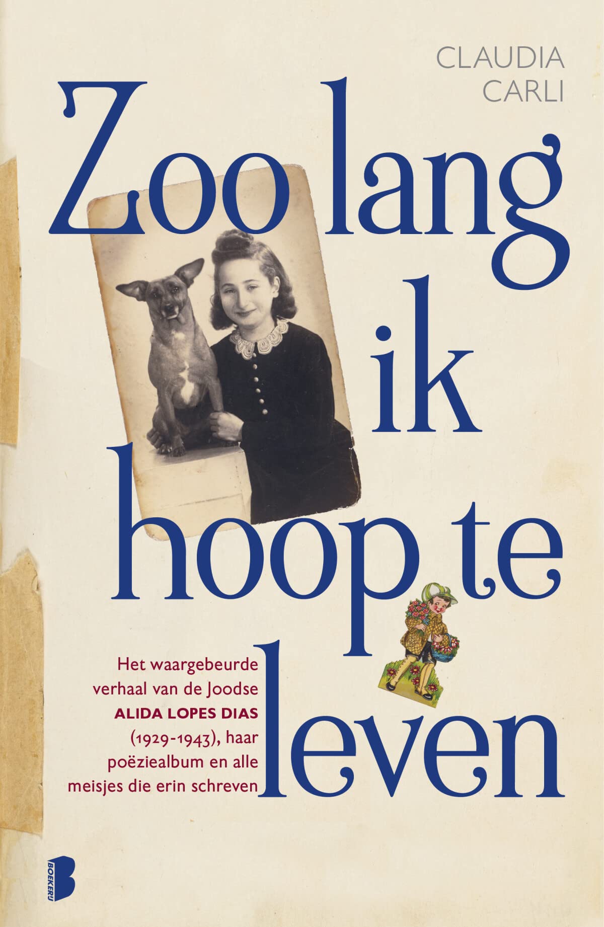 Zoo lang ik hoop te leven: het waargebeurde verhaal van de Joodse Alida Lopes Dias (1929-1943), haar poëziealbum en alle meisjes die erin schreven German history