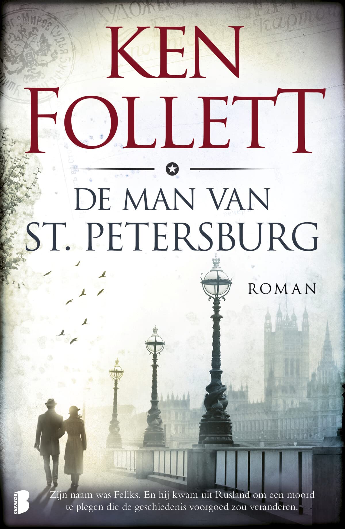 De man van St. Petersburg: Zijn naam was Feliks. En hij kwam uit Rusland om een moord te plegen die de geschiedenis voorgoed zou veranderen. Action & Adventure
