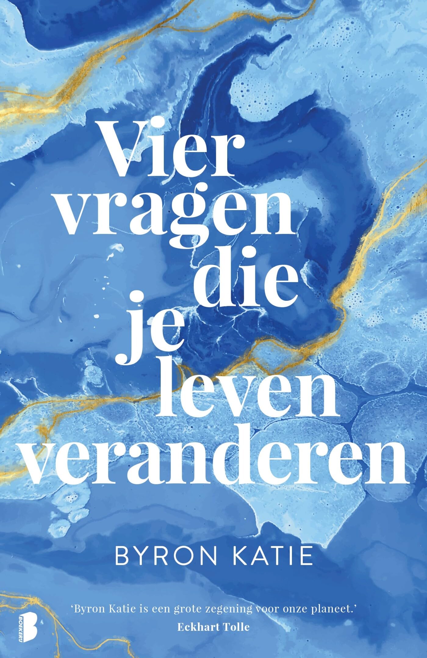 Vier vragen die je leven veranderen: Loving What Is Business, Finance & Career