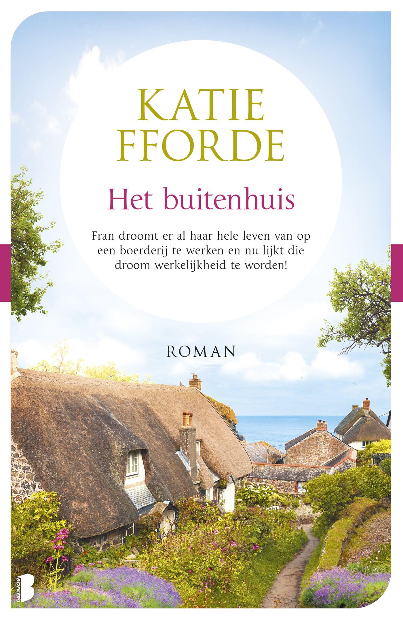 Het buitenhuis: Fran droomt er al haar hele leven van op een boerderij te werken en nu lijkt die droom werkelijkheid te worden! Contemporary literature Books