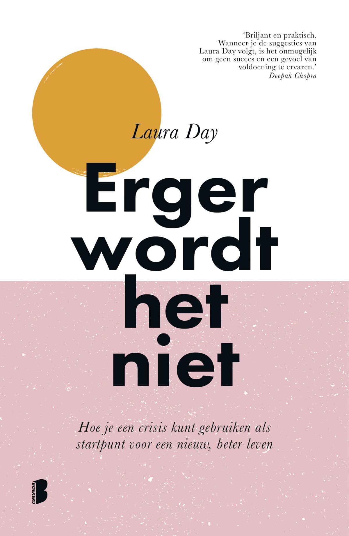 Erger wordt het niet: hoe je een crisis kunt gebruiken als startpunt voor een nieuw, beter leven book