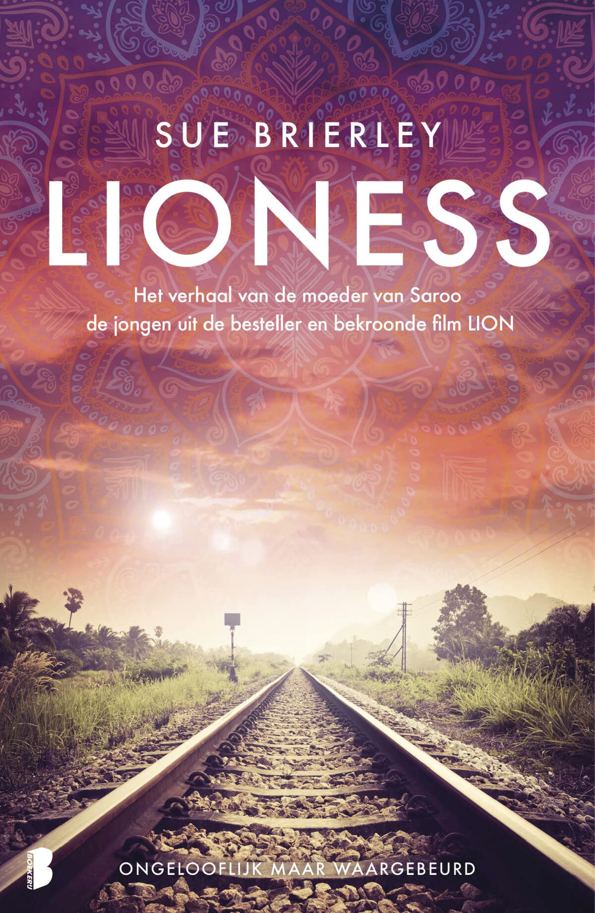 Lioness: het verhaal van de moeder van Saroo, de jongen uit de bestseller en bekroonde film Lion Social Sciences