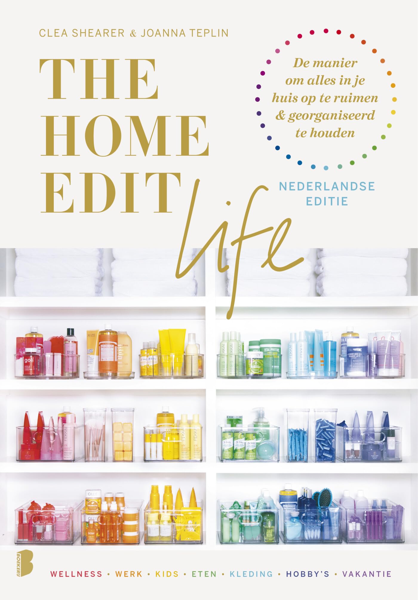 The home edit life: dé manier om alles in je huis op te ruimen en georganiseerd te houden Business, Finance & Career