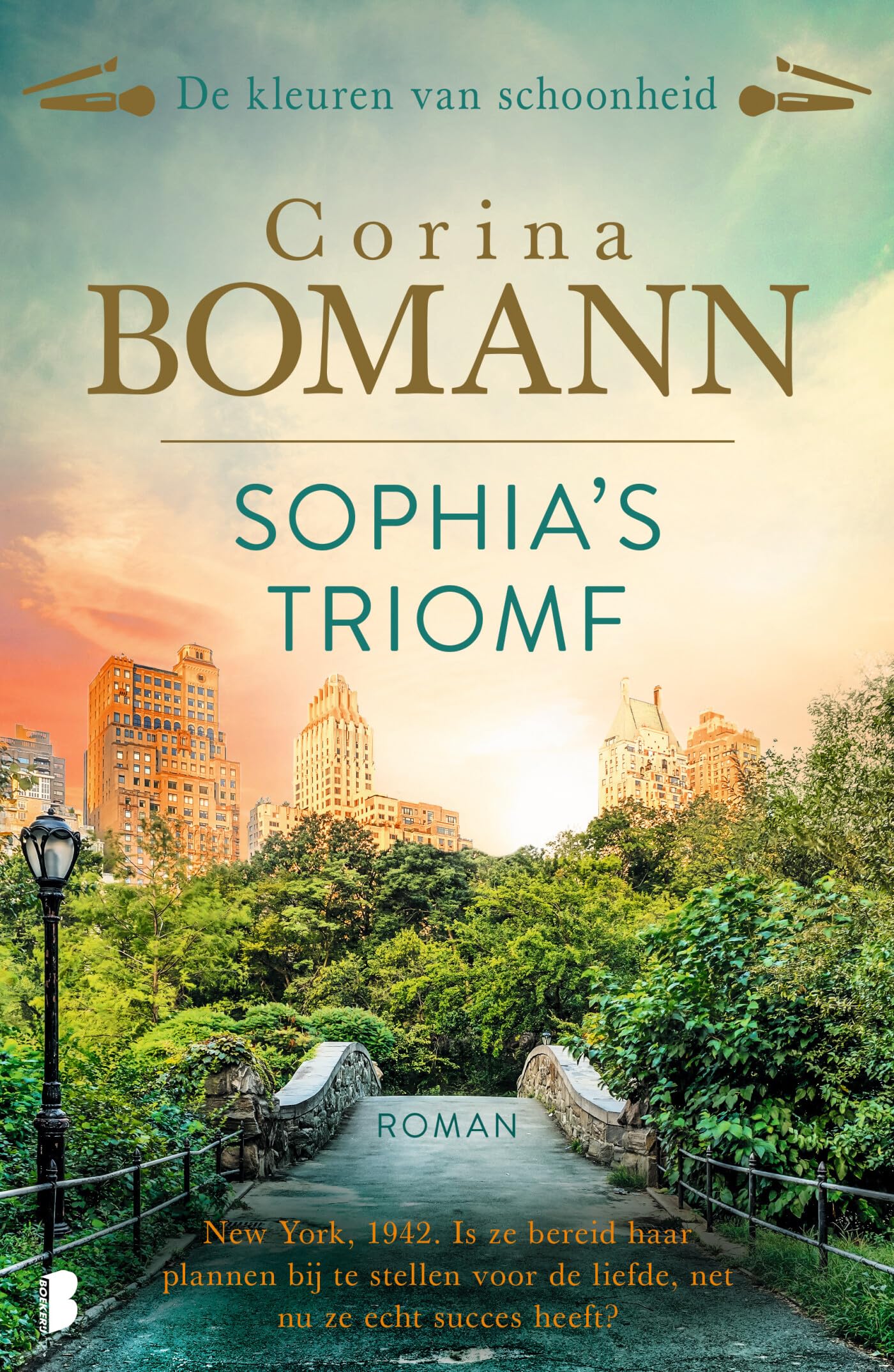 Sophia's triomf: New York, 1942. Is ze bereid haar plannen bij te stellen voor de liefde, net nu ze echt succes heeft? (De kleuren van schoonheid, 3) Historical Fiction