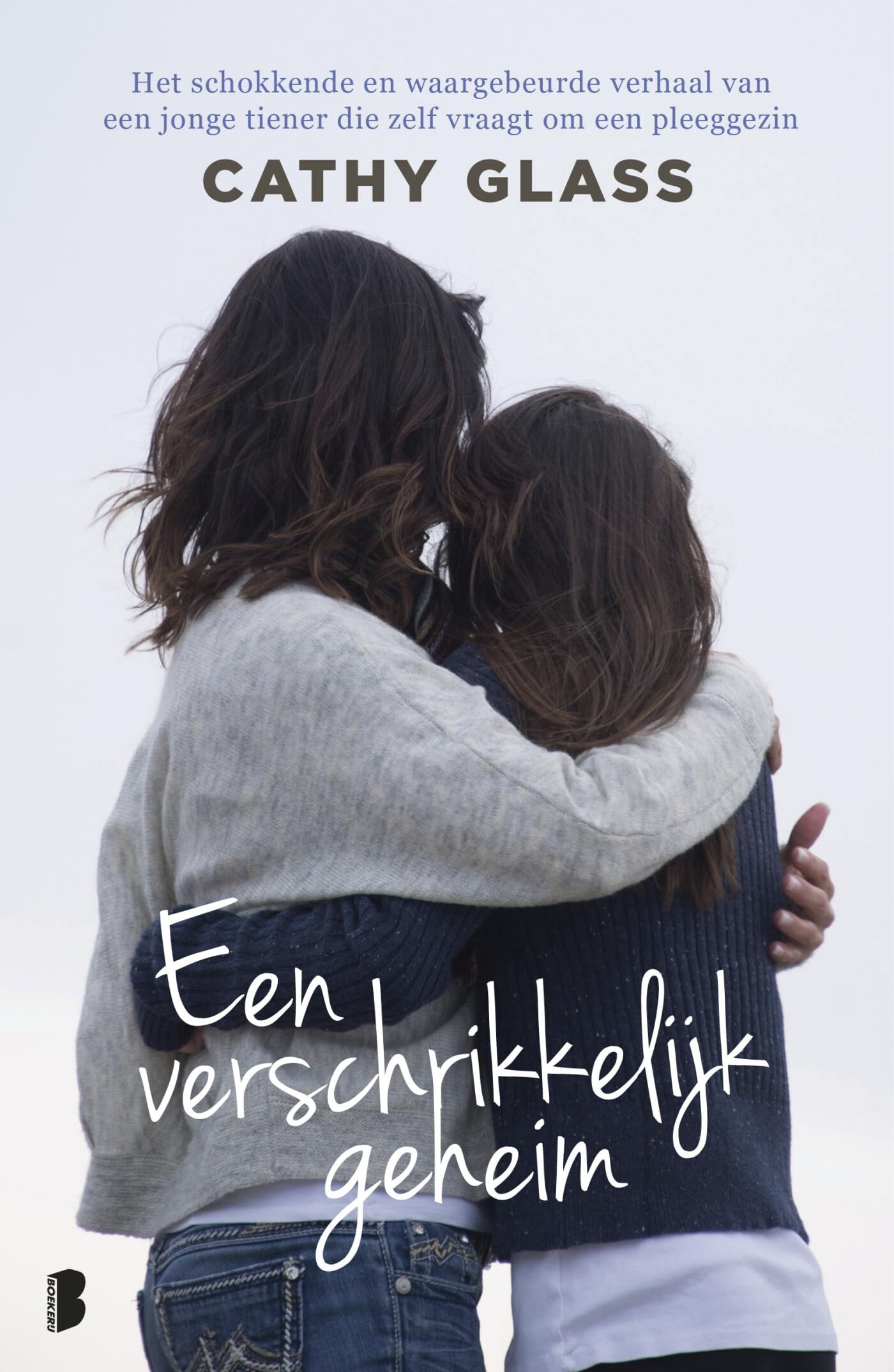 Een verschrikkelijk geheim: het schokkende en waargebeurde verhaal van een tiener die zelf vraagt om een pleeggezin 4-6 years