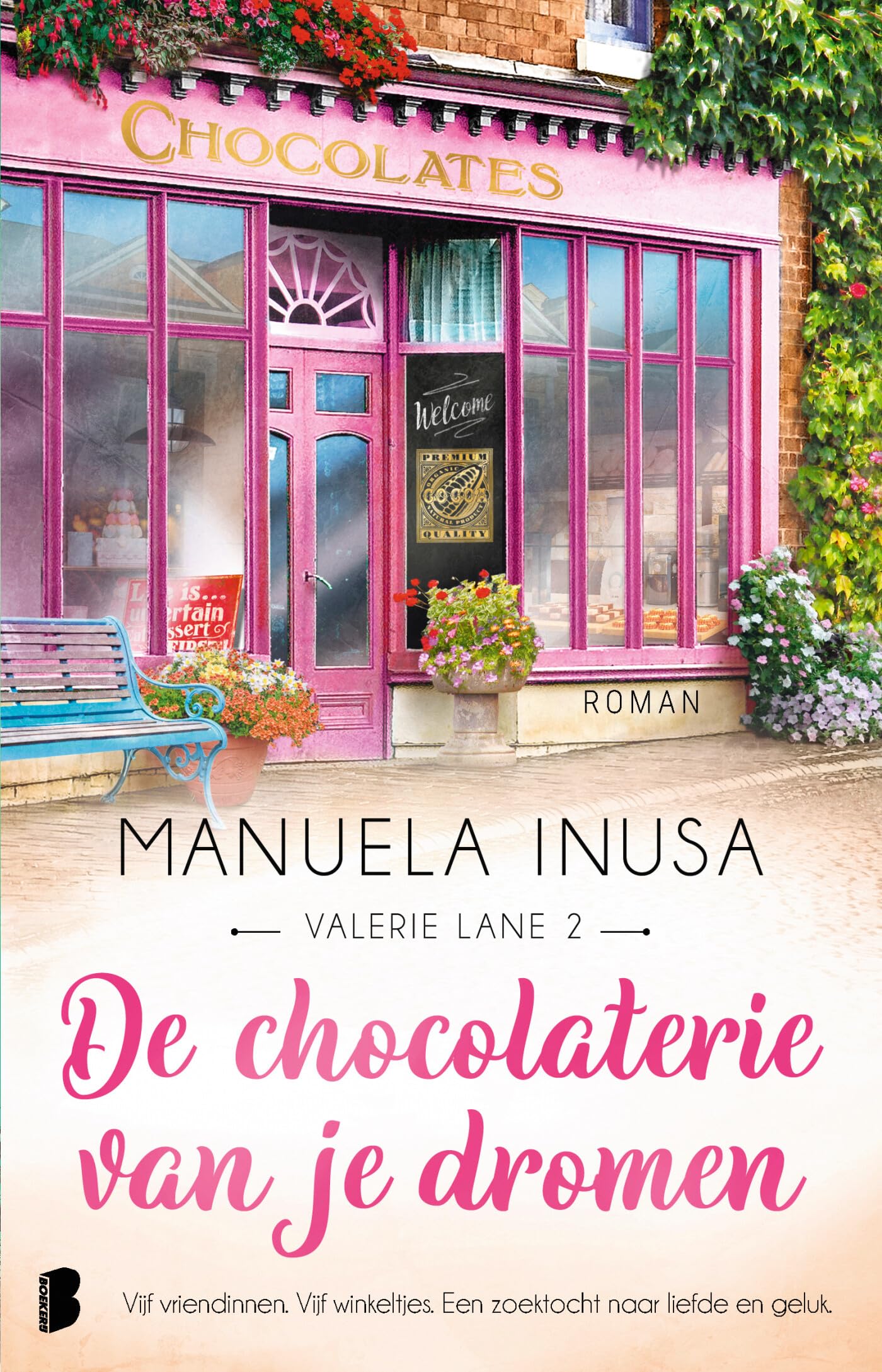 De chocolaterie van je dromen: Vijf vriendinnen. Vijf winkeltjes. Een zoektocht naar liefde en geluk. (Valerie Lane, 2) Contemporary literature Books