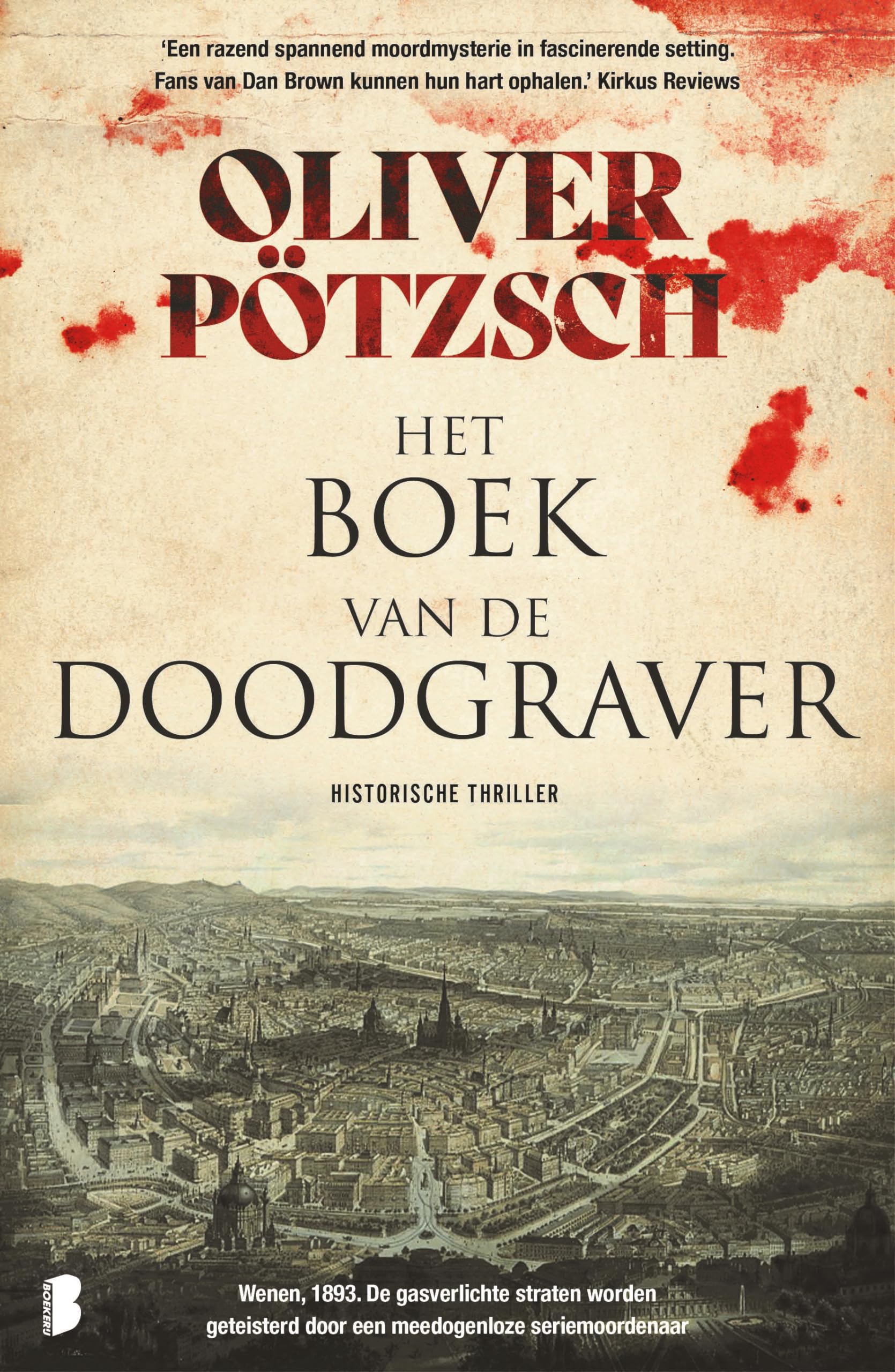Het boek van de doodgraver: Wenen, 1893. De gasverlichte straten worden geteisterd door een meedogenloze seriemoordenaar. (De doodgraverserie, 1) Historical Fiction