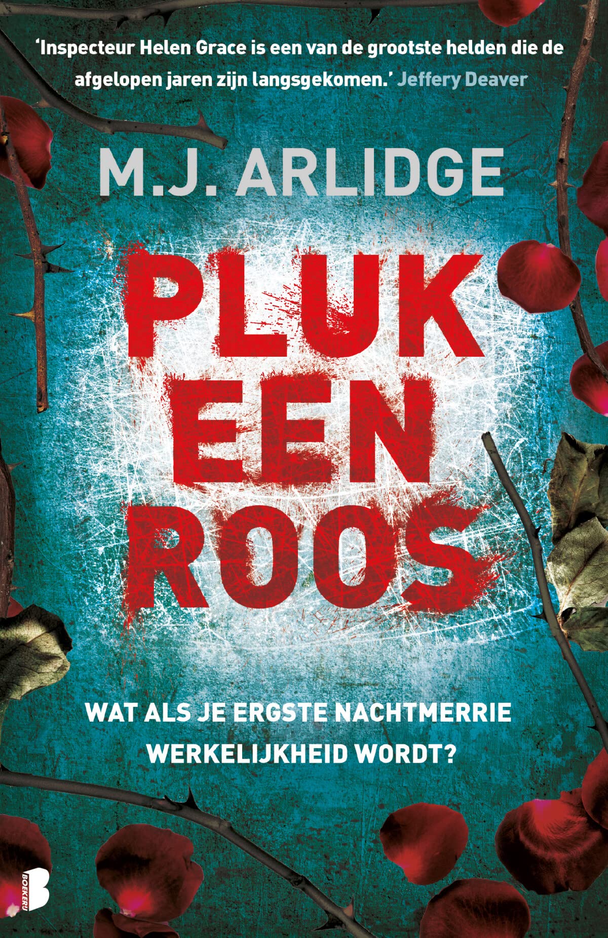 Pluk een roos: wat als je ergste nachtmerrie werkelijkheid wordt? book