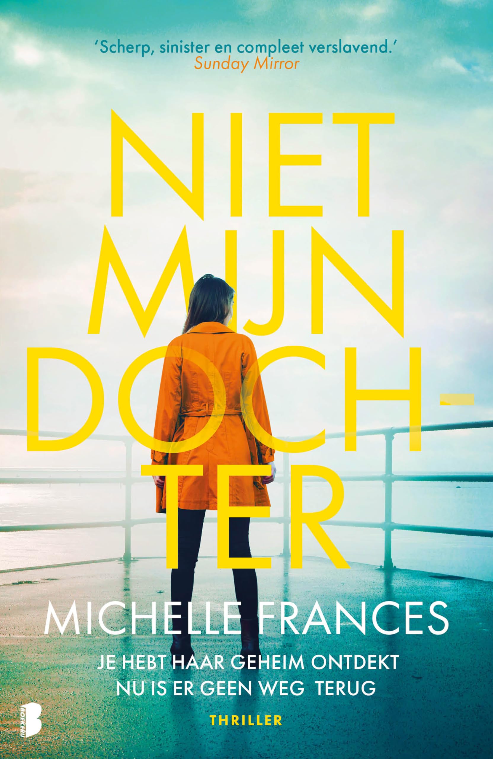 Niet mijn dochter: Je hebt haar geheim ontdekt. Nu is er geen weg terug. Contemporary literature